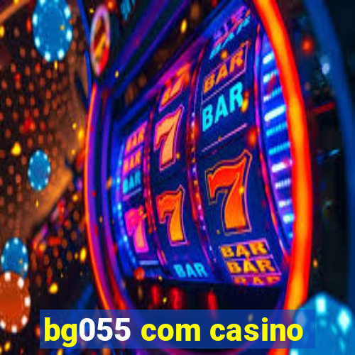 bg055 com casino